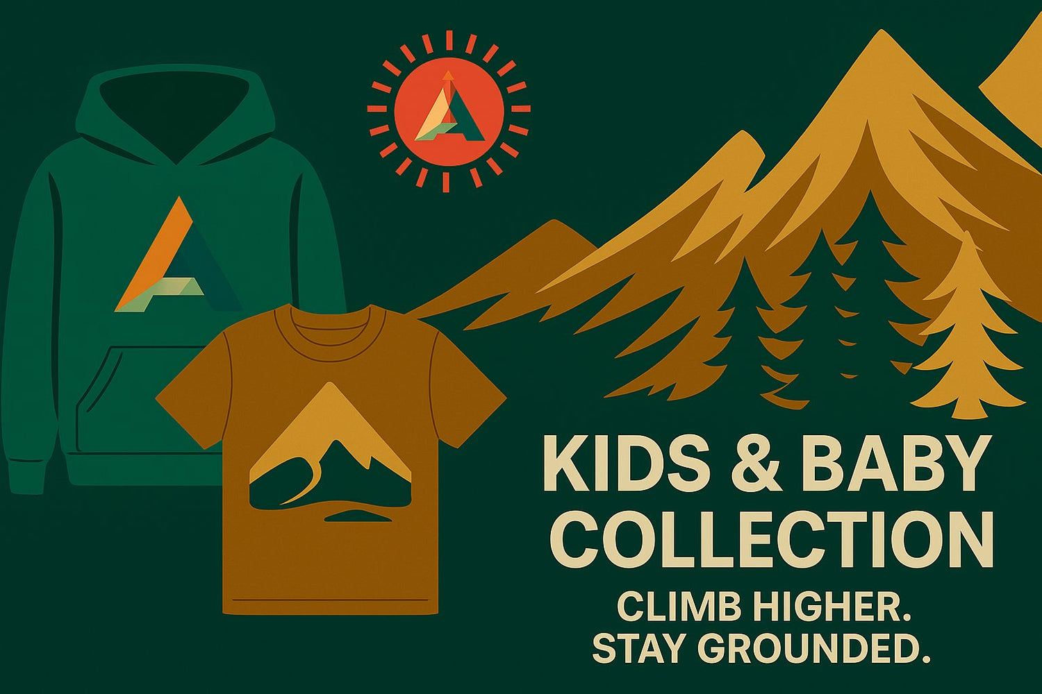 Kids & Baby Collection banner with green hoodie, brown tee, mountain trees, sunburst A logo, and ‘Climb Higher. Stay Grounded.’ text